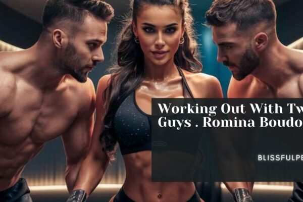 Working Out With Two Guys . Romina Boudoir