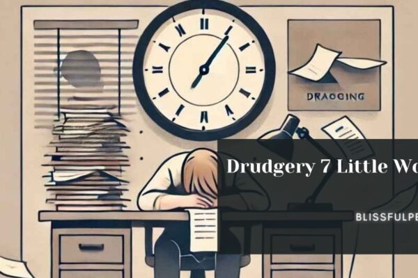 Drudgery 7 Little Words